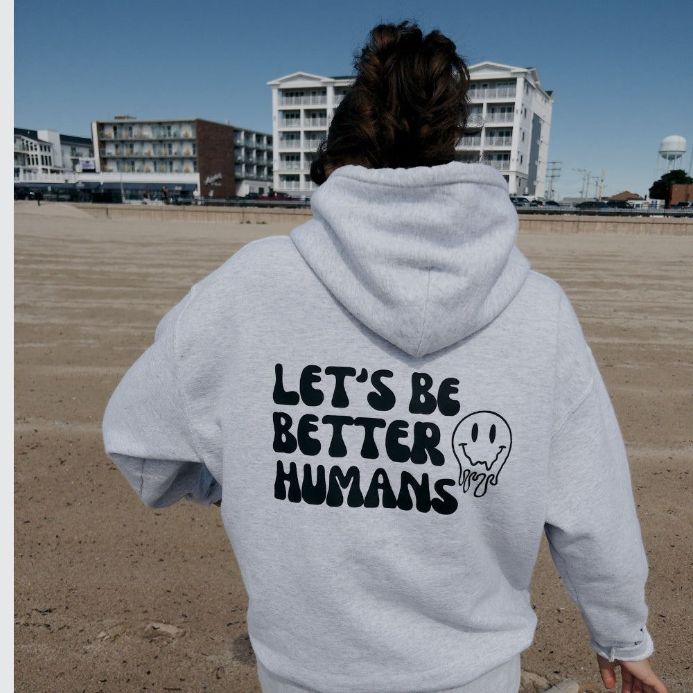 Let's Be Better Humans Hoodie in Ash Gray