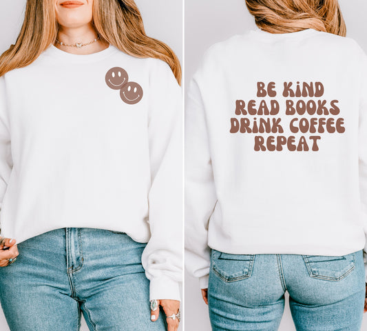 Be Kind-Read-Books-Drink Coffee-Repeat Crewneck in White